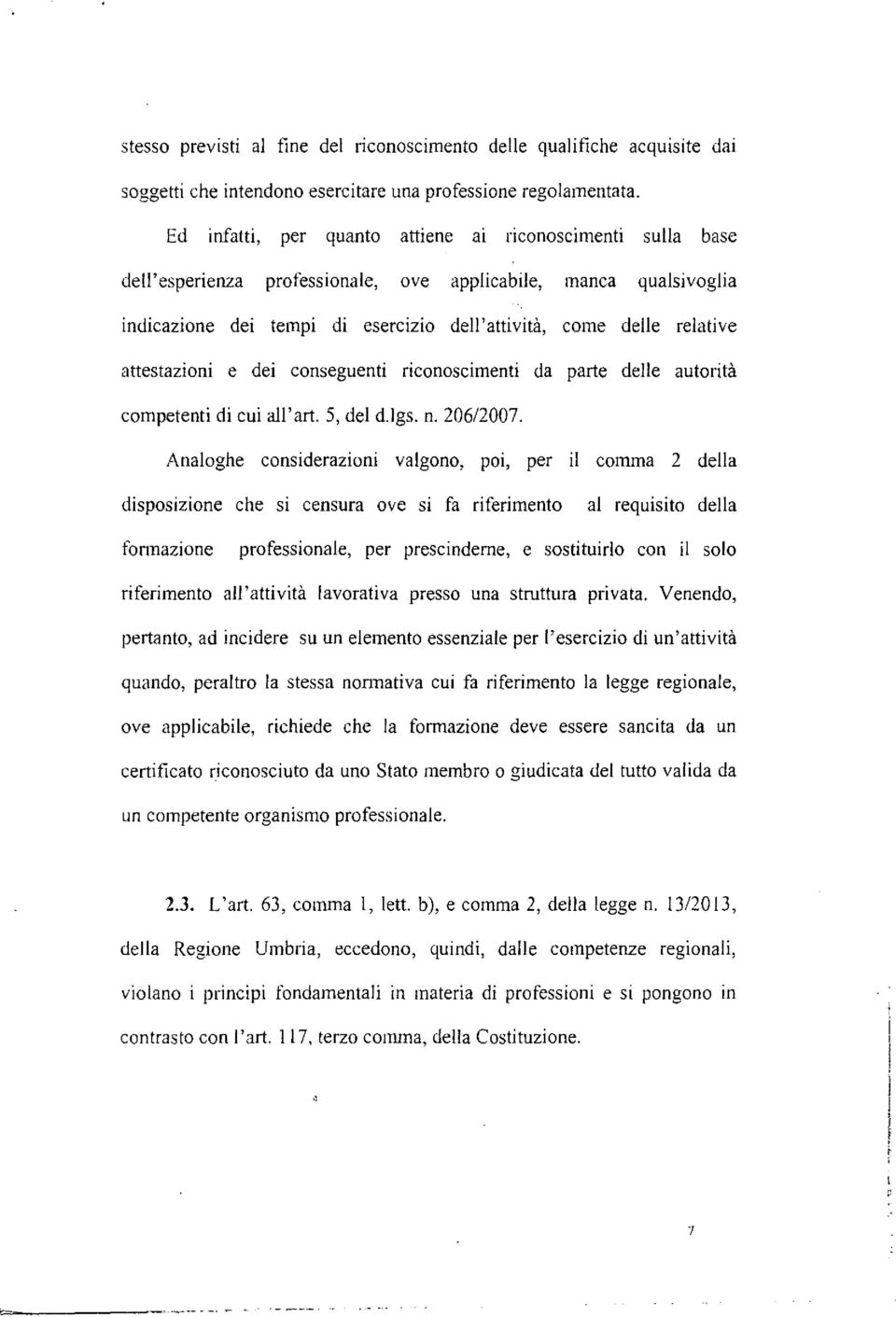 attestazioni e dei conseguenti riconoscimenti da parte delle autorità competenti di cui all'art. 5, del d.lgs. n. 206/2007.