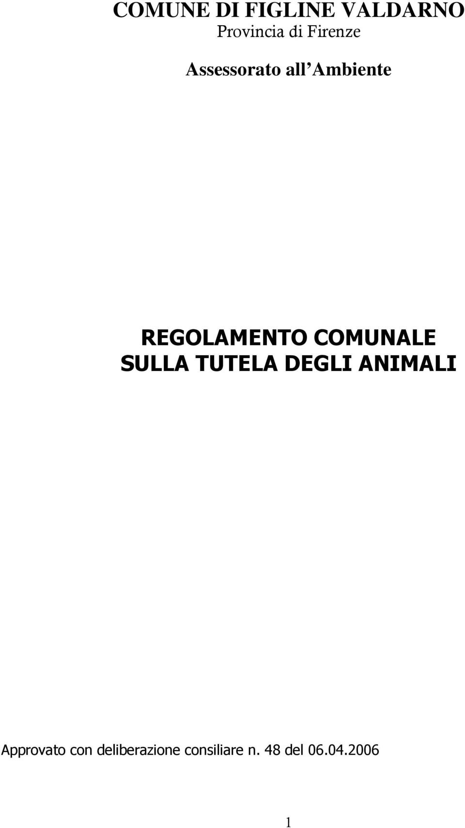 COMUNALE SULLA TUTELA DEGLI ANIMALI Approvato