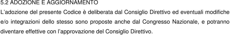 integrazioni dello stesso sono proposte anche dal Congresso