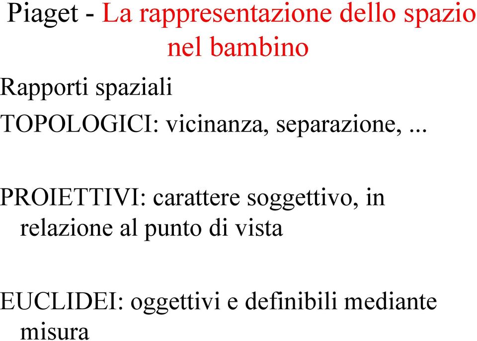 .. PROIETTIVI: carattere soggettivo, in relazione al