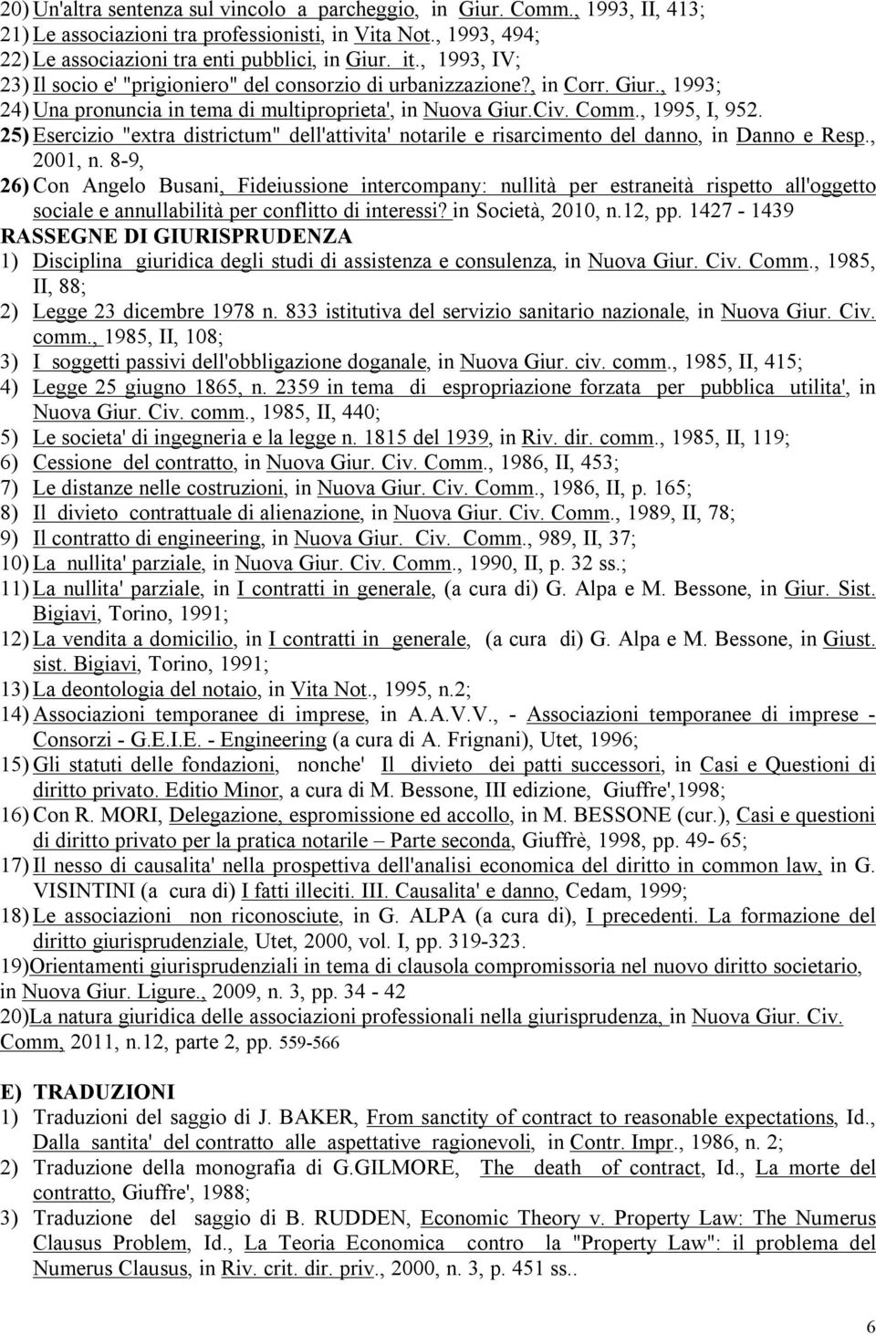 25) Esercizio "extra districtum" dell'attivita' notarile e risarcimento del danno, in Danno e Resp., 2001, n.