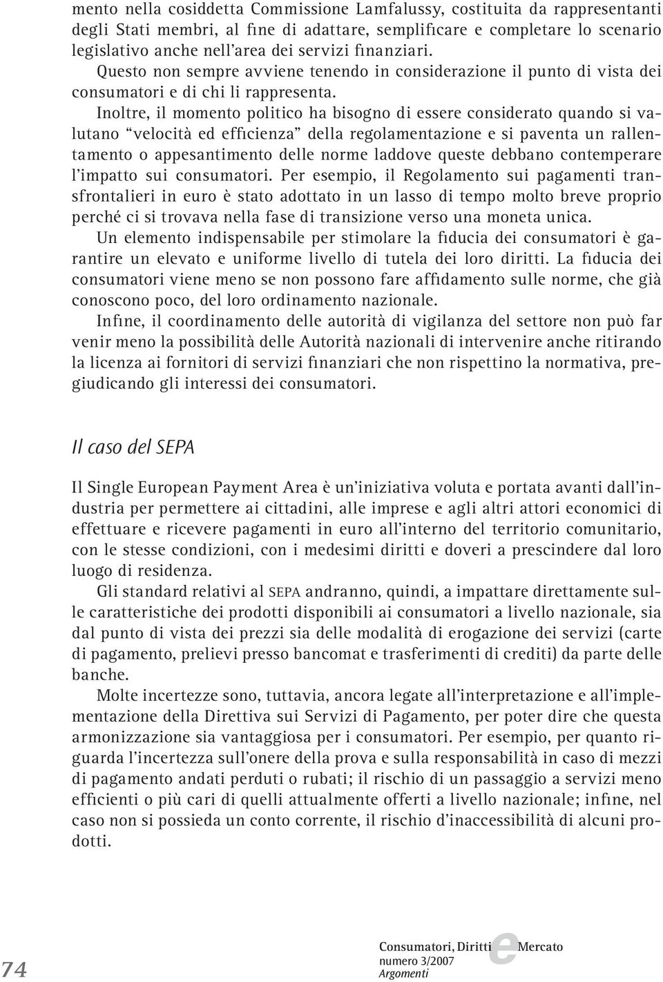 Inoltr, il momnto politico ha bisogno di ssr considrato quando si valutano vlocità d fficinza dlla rgolamntazion si pavnta un rallntamnto o appsantimnto dll norm laddov qust dbbano contmprar l