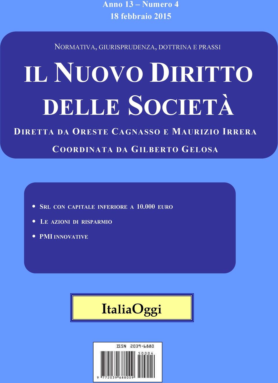 CAGNASSO E MAURIZIO IRRERA COORDINATA DA GILBERTO GELOSA SRL CON