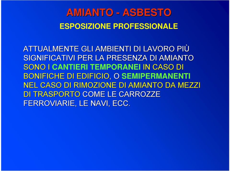 CASO DI BONIFICHE DI EDIFICIO,, O SEMIPERMANENTI NEL CASO DI RIMOZIONE