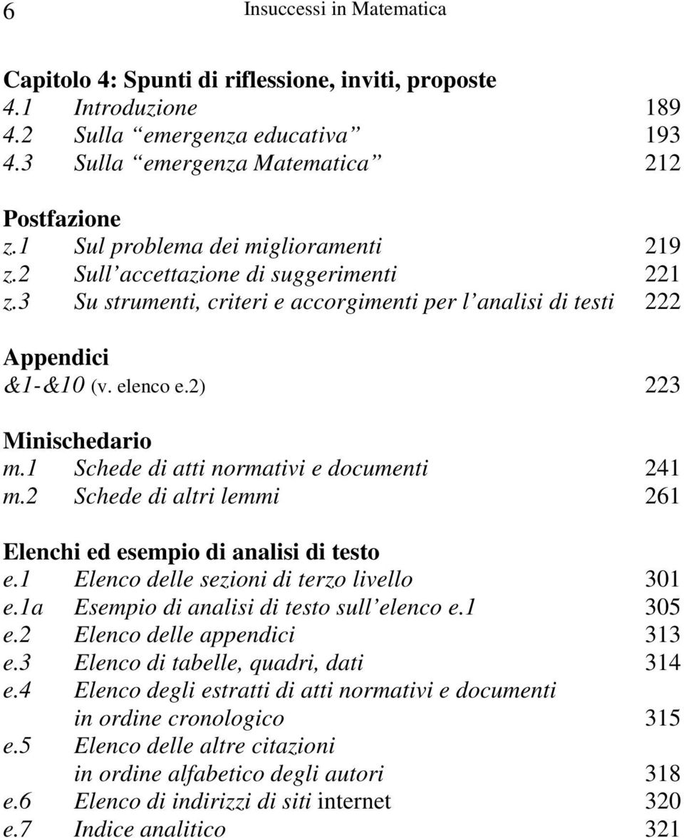 1 Schede di atti normativi e documenti 241 m.2 Schede di altri lemmi 261 Elenchi ed esempio di analisi di testo e.1 Elenco delle sezioni di terzo livello 301 e.