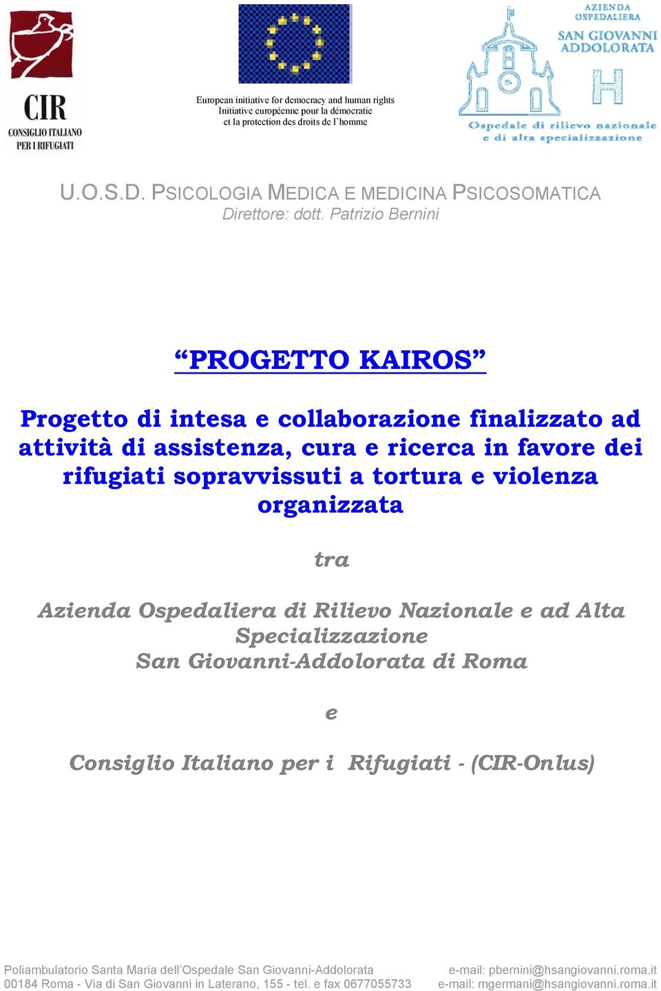 violenza organizzata tra Azienda Ospedaliera di Rilievo Nazionale e ad Alta