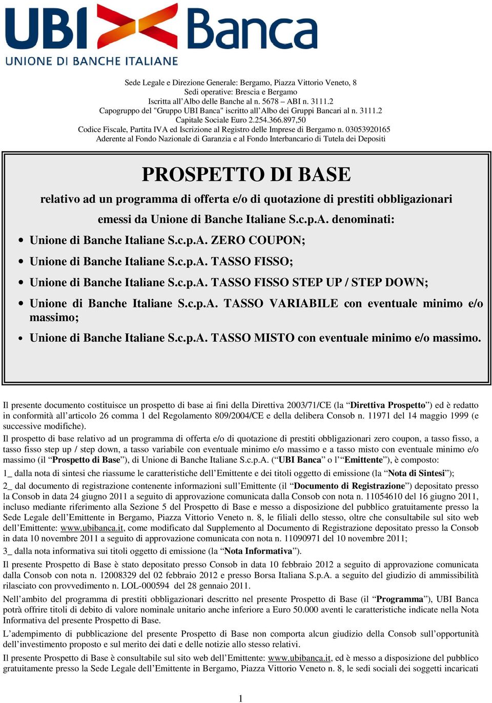 897,50 Codice Fiscale, Partita IVA ed Iscrizione al Registro delle Imprese di Bergamo n.