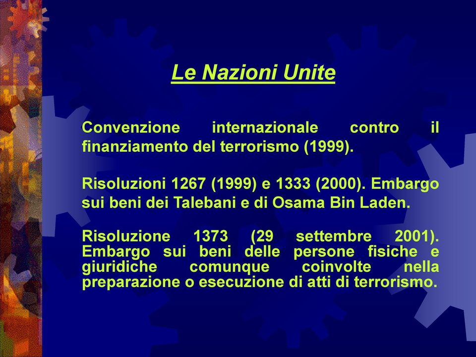 Embargo sui beni dei Talebani e di Osama Bin Laden.