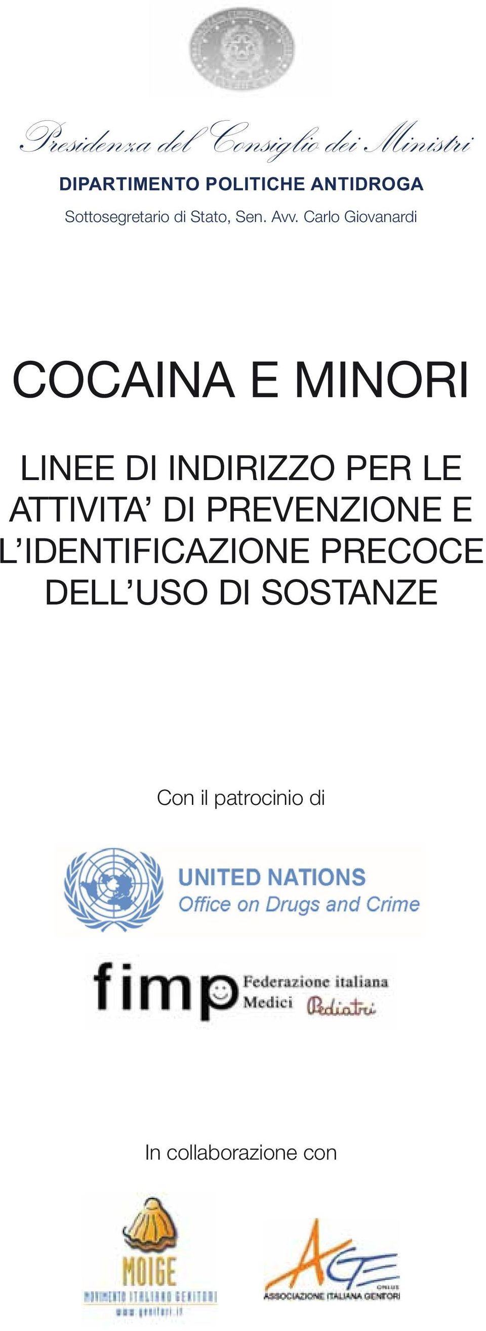 Carlo Giovanardi COCAINA E MINORI LINEE DI INDIRIZZO PER LE ATTIVITA