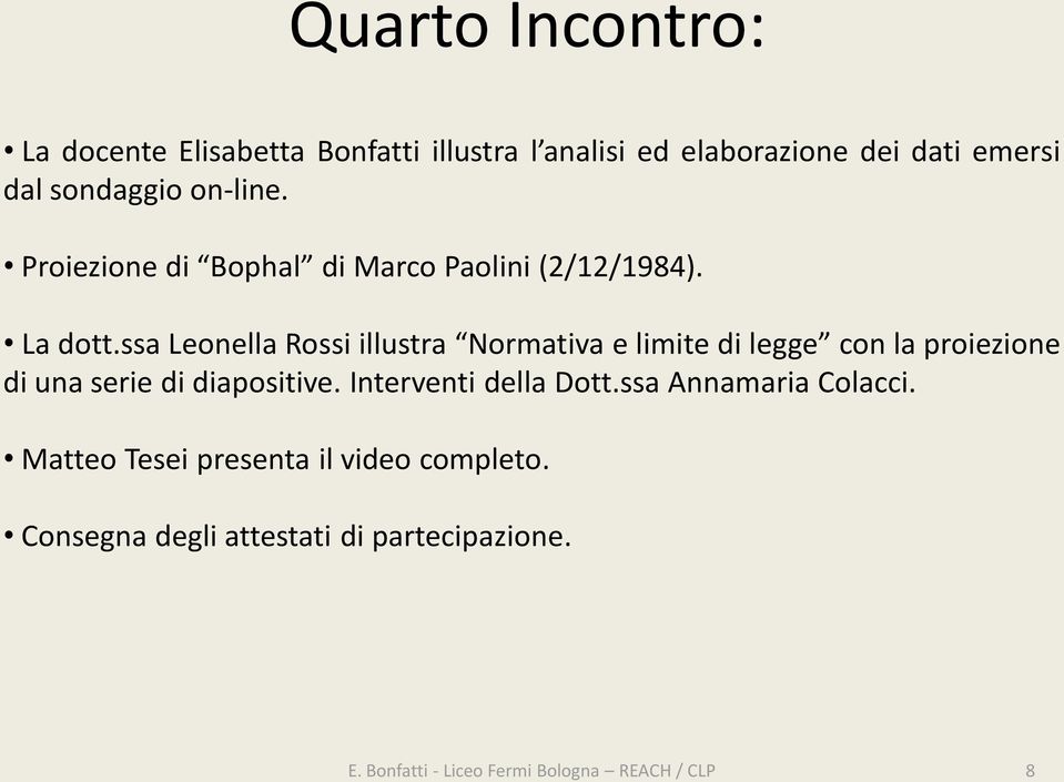 ssa Leonella Rossi illustra Normativa e limite di legge con la proiezione di una serie di diapositive.