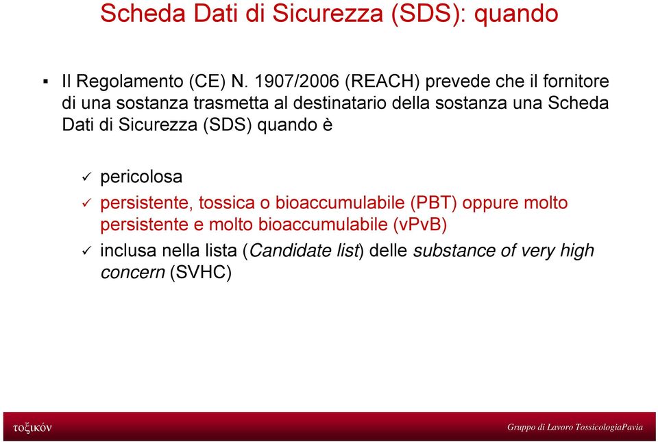 una Scheda Dati di Sicurezza (SDS) quando è pericolosa persistente, tossica o bioaccumulabile (PBT)