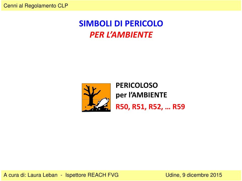 PERICOLOSO per l