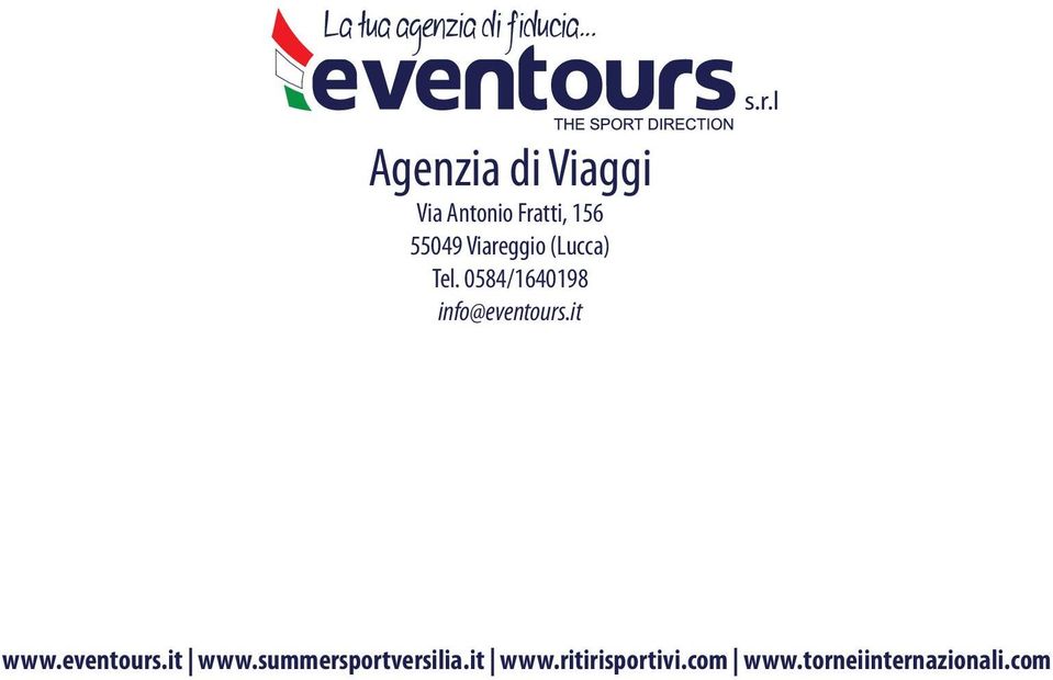 Viareggio (Lucca) Tel. 0584/1640198 info@eventours.it s.r.l www.