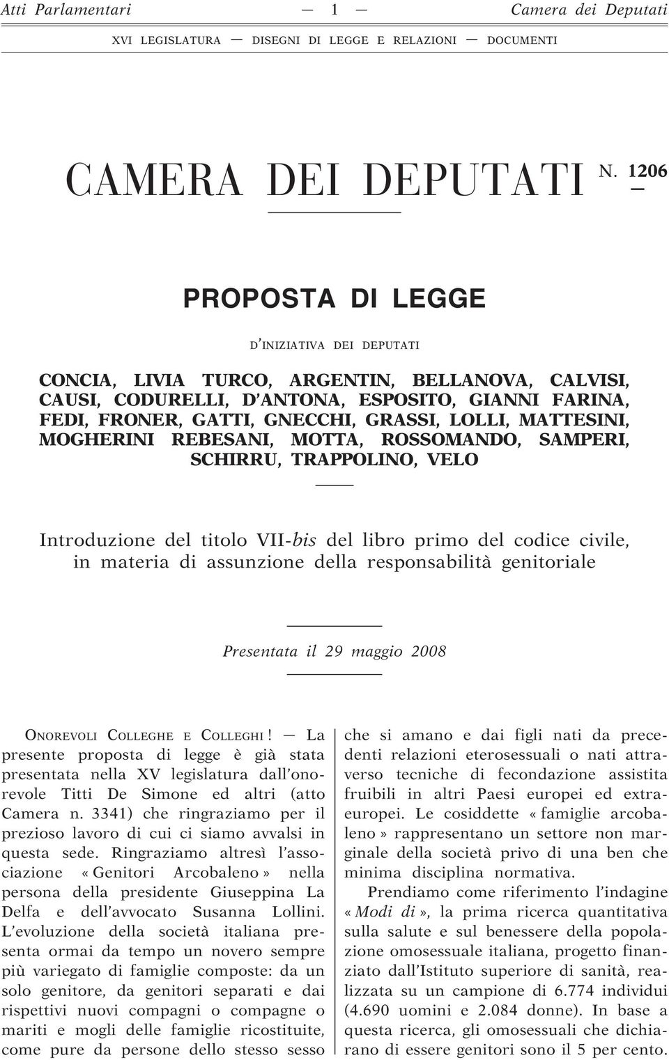 MATTESINI, MOGHERINI REBESANI, MOTTA, ROSSOMANDO, SAMPERI, SCHIRRU, TRAPPOLINO, VELO Introduzione del titolo VII-bis del libro primo del codice civile, in materia di assunzione della responsabilità