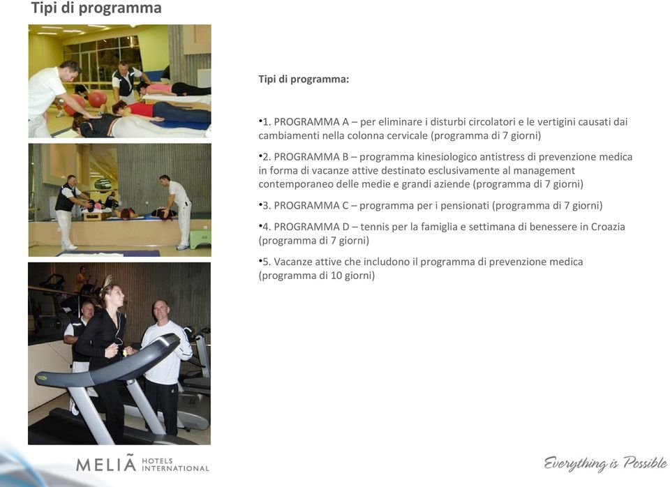 PROGRAMMA B programma kinesiologico antistress di prevenzione medica in forma di vacanze attive destinato esclusivamente al management contemporaneo delle