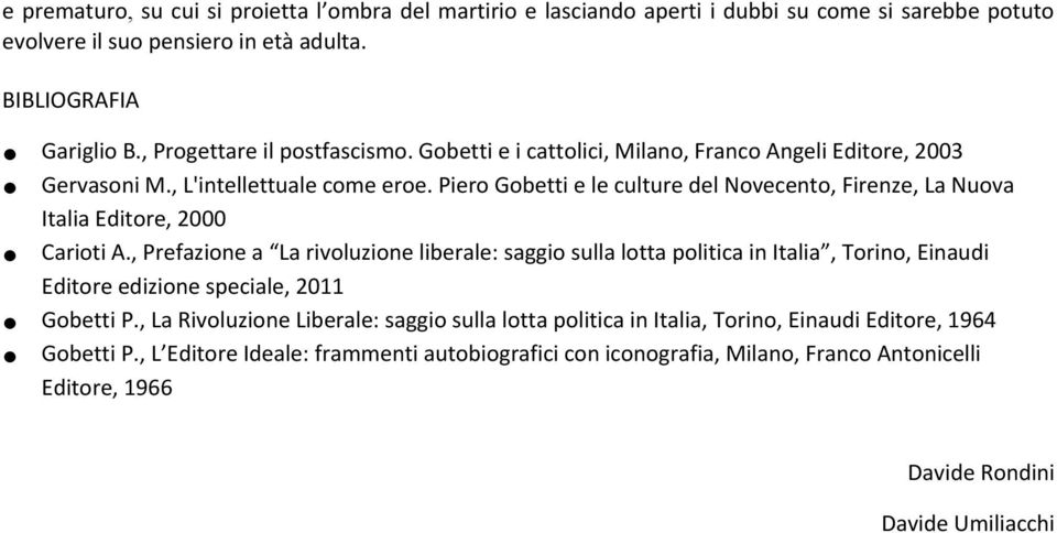Piero Gobetti e le culture del Novecento, Firenze, La Nuova Italia Editore, 2000 Carioti A.
