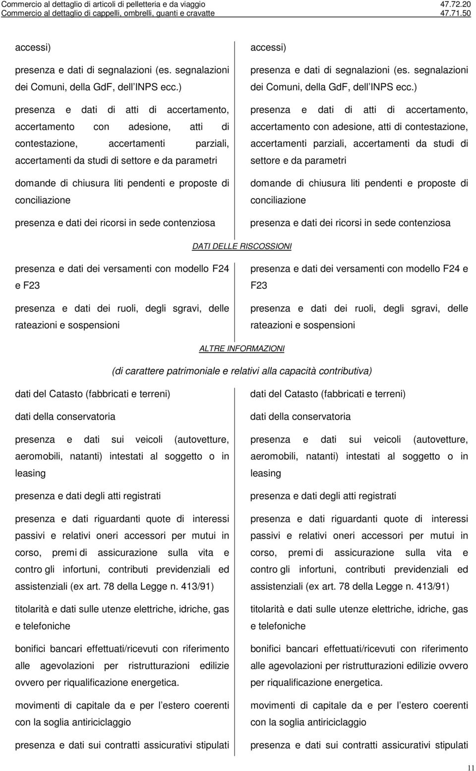 proposte di conciliazione presenza e dati dei ricorsi in sede contenziosa  proposte di conciliazione presenza e dati dei ricorsi in sede contenziosa DATI DELLE RISCOSSIONI presenza e dati dei