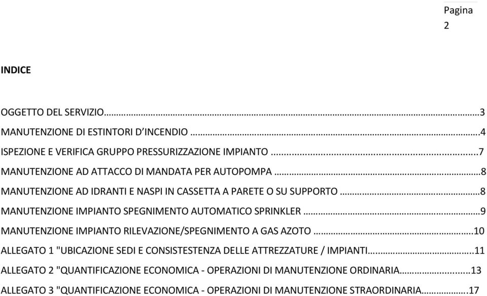 SPEGNIMENTO AUTOMATICO SPRINKLER 9 MANUTENZIONE IMPIANTO RILEVAZIONE/SPEGNIMENTO A GAS AZOTO.