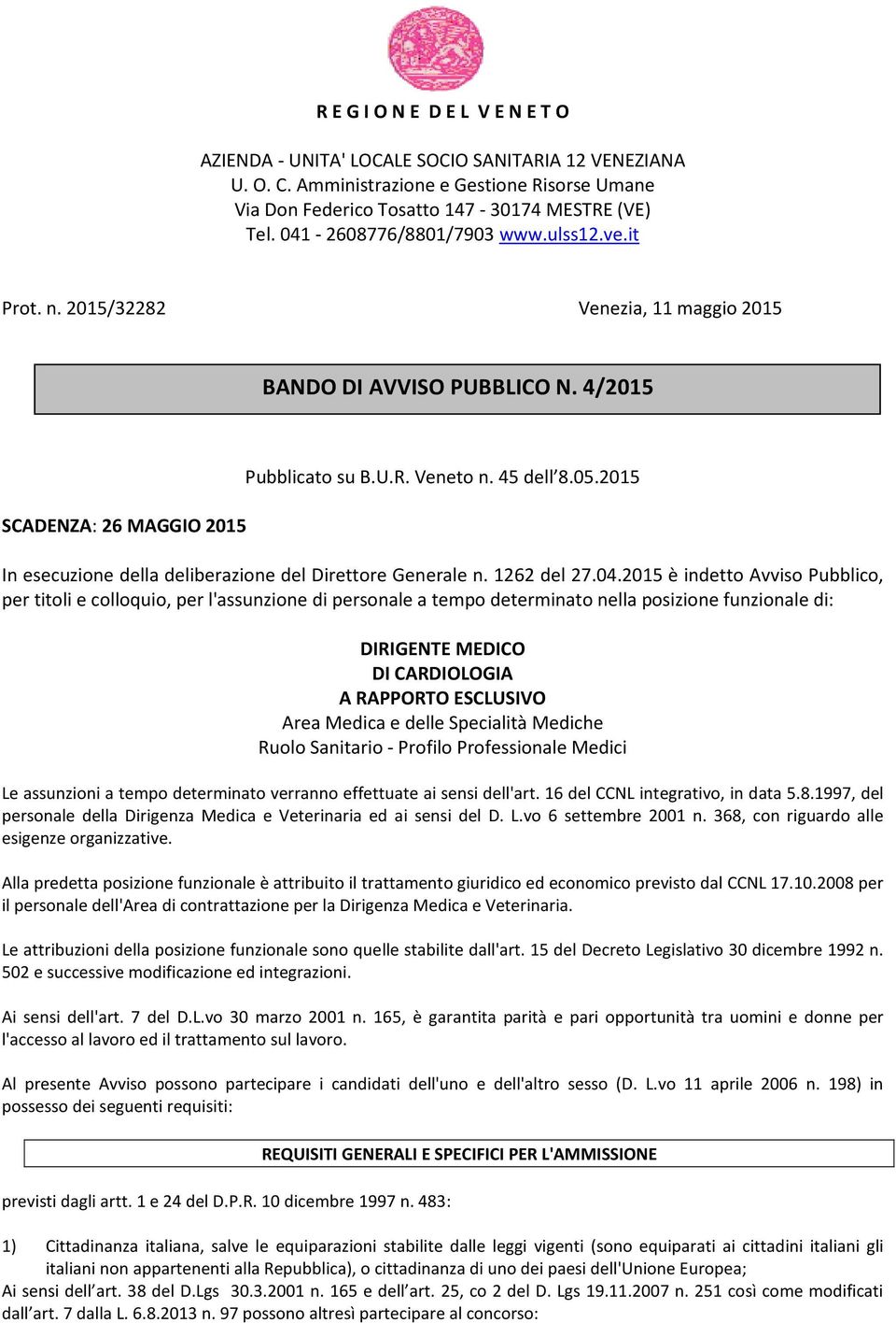 2015 In esecuzione della deliberazione del Direttore Generale n. 1262 del 27.04.