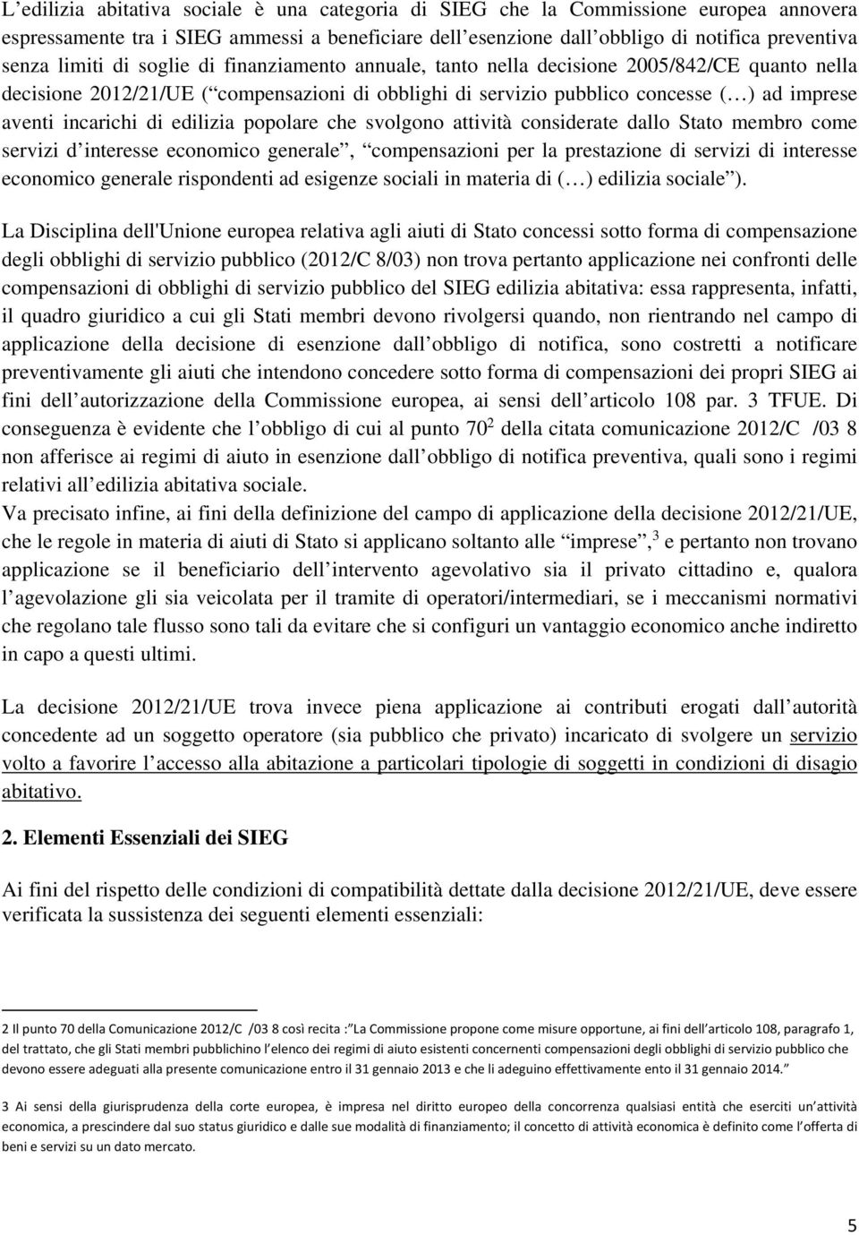 edilizia popolare che svolgono attività considerate dallo Stato membro come servizi d interesse economico generale, compensazioni per la prestazione di servizi di interesse economico generale