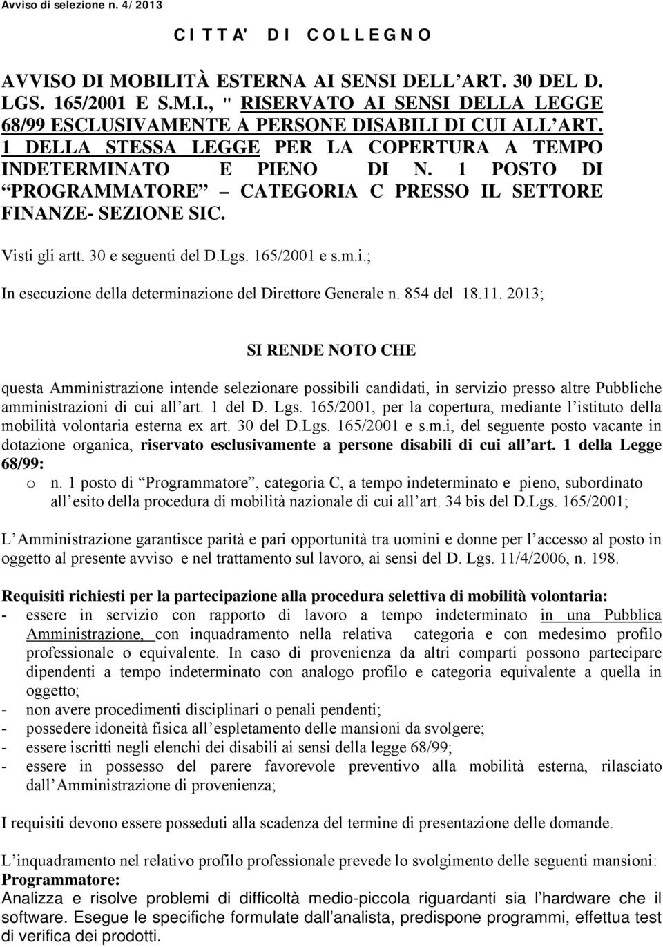 165/2001 e s.m.i.; In esecuzione della determinazione del Direttore Generale n. 854 del 18.11.