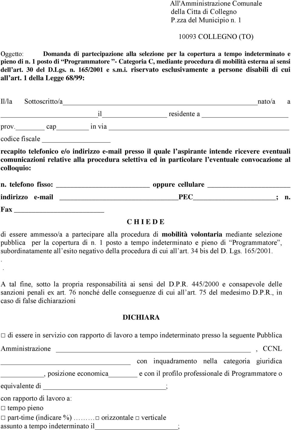 1 della Legge 68/99: Il/la Sottoscritto/a nato/a a il residente a prov.