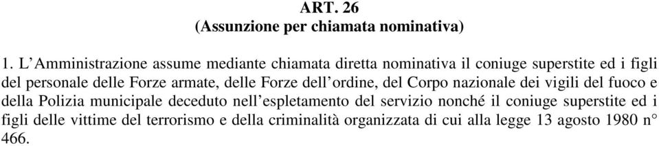 delle Forze armate, delle Forze dell ordine, del Corpo nazionale dei vigili del fuoco e della Polizia municipale