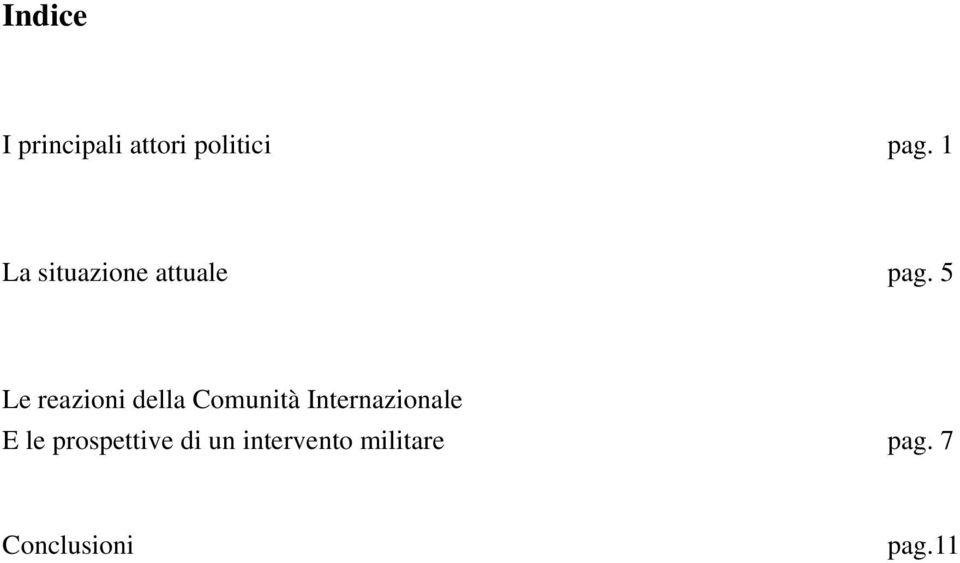 5 Le reazioni della Comunità Internazionale E