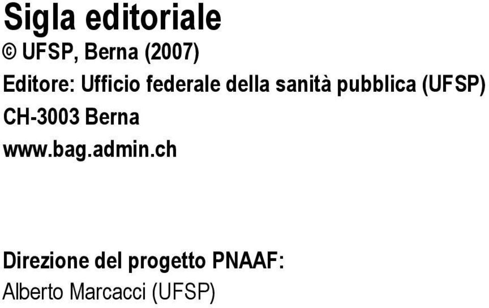 pubblica (UFSP) CH-3003 Berna www.bag.admin.