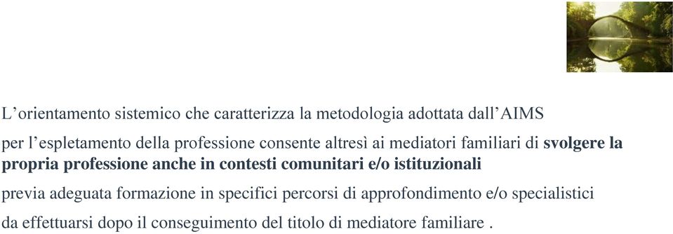 anche in contesti comunitari e/o istituzionali previa adeguata formazione in specifici percorsi