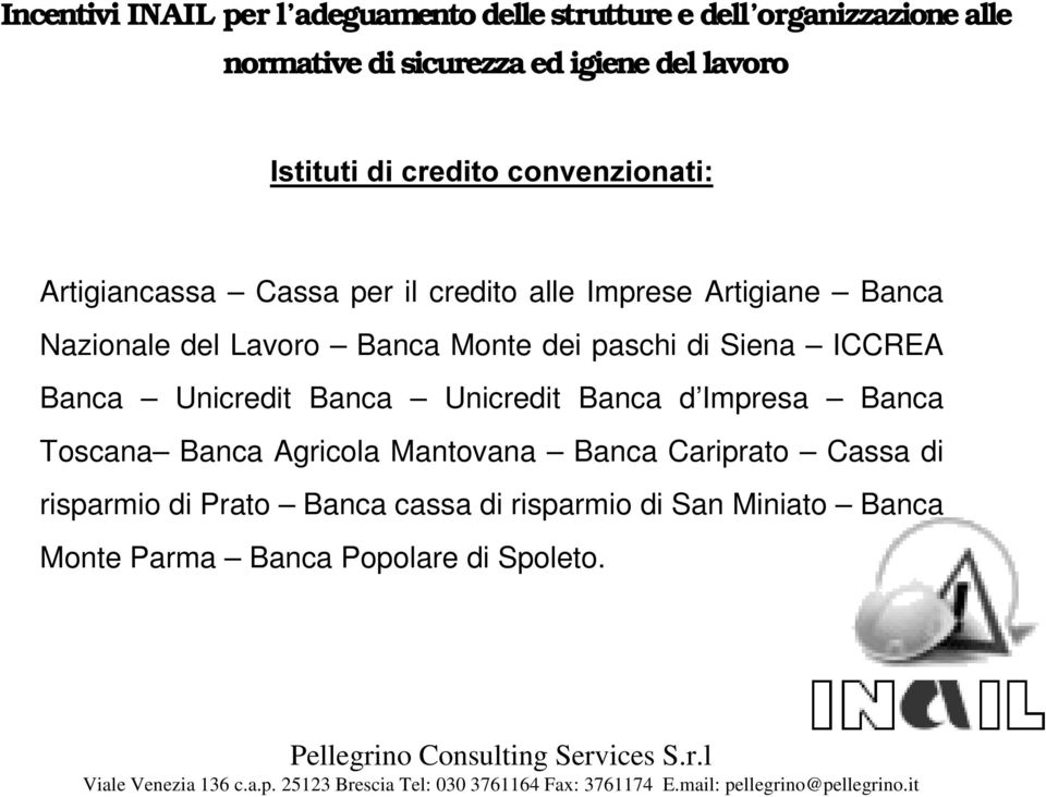 Unicredit Banca d Impresa Banca Toscana Banca Agricola Mantovana Banca Cariprato Cassa di