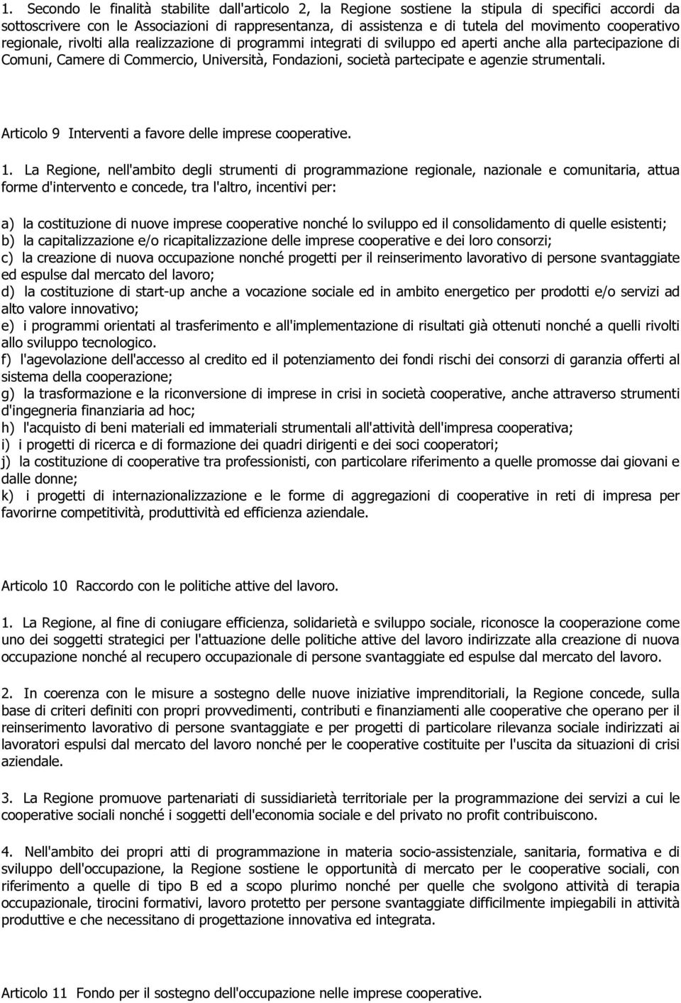 agenzie strumentali. Articolo 9 Interventi a favore delle imprese cooperative. 1.