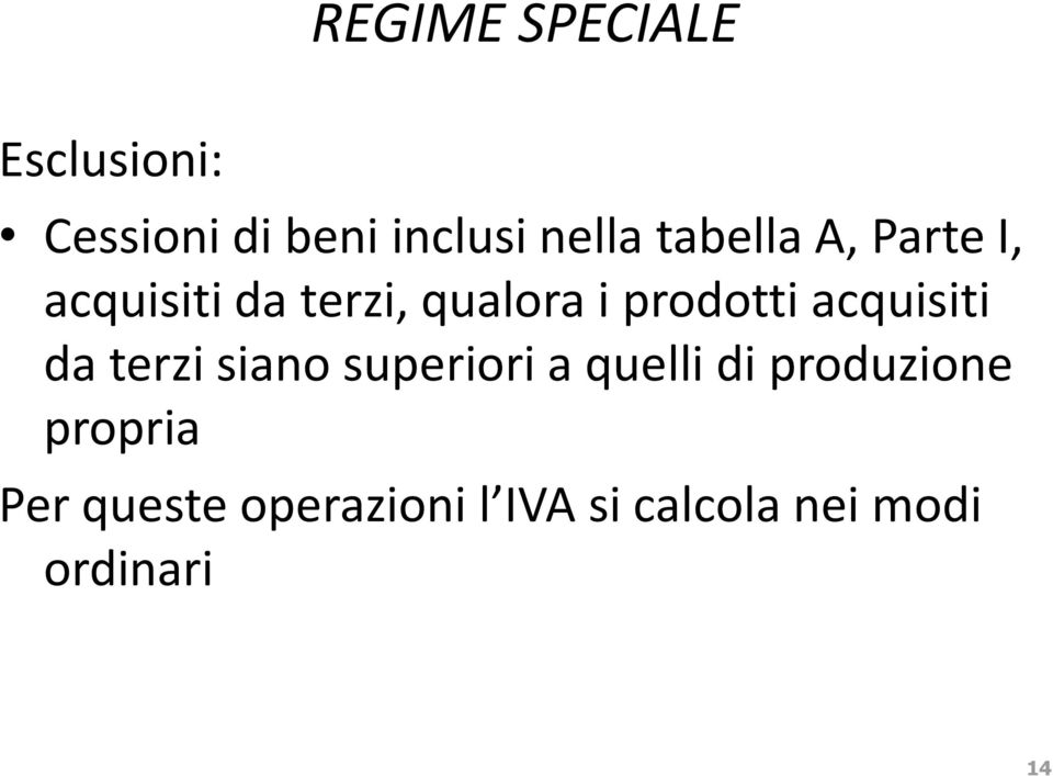 acquisiti da terzi siano superiori a quelli di produzione