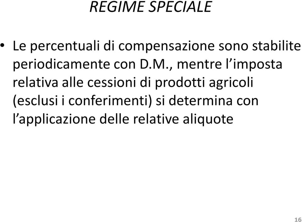 , mentre l imposta relativa alle cessioni di prodotti