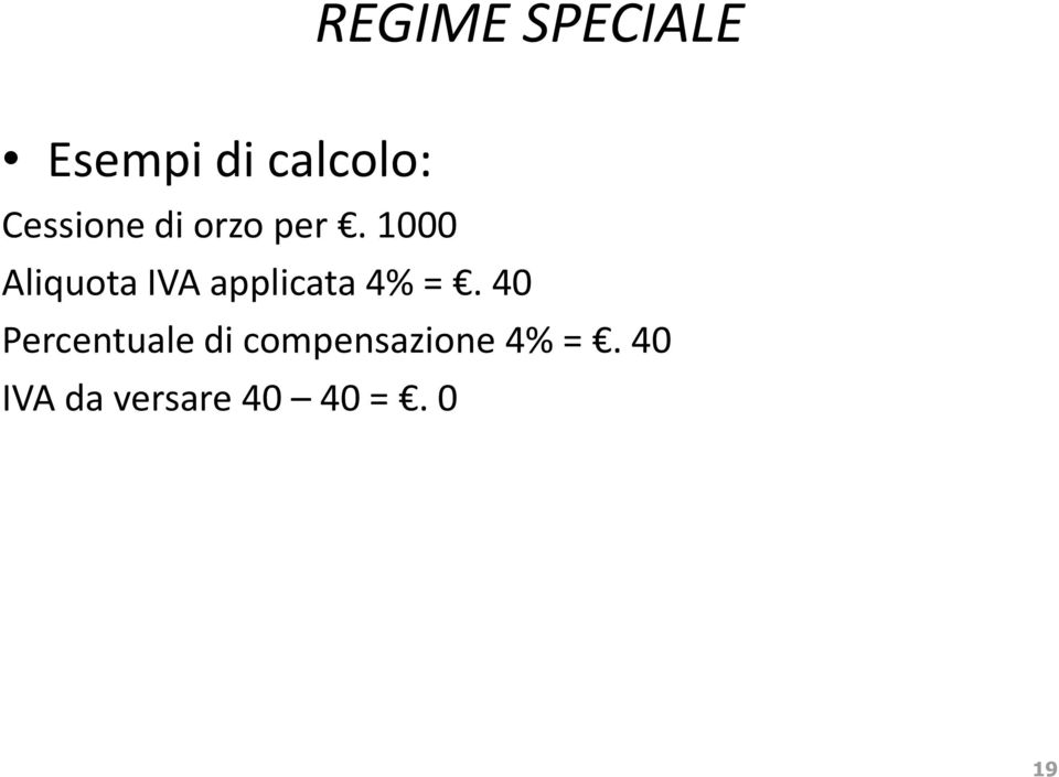 1000 Aliquota IVA applicata 4% =.