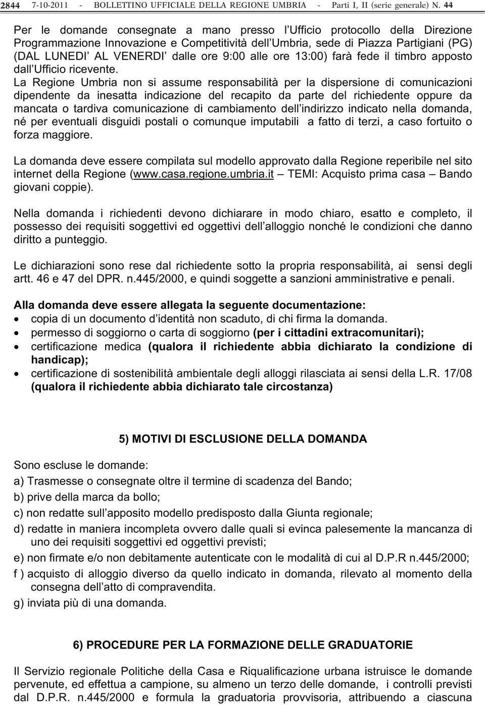 9:00 alle ore 13:00) farà fede il timbro apposto dall Ufficio ricevente.