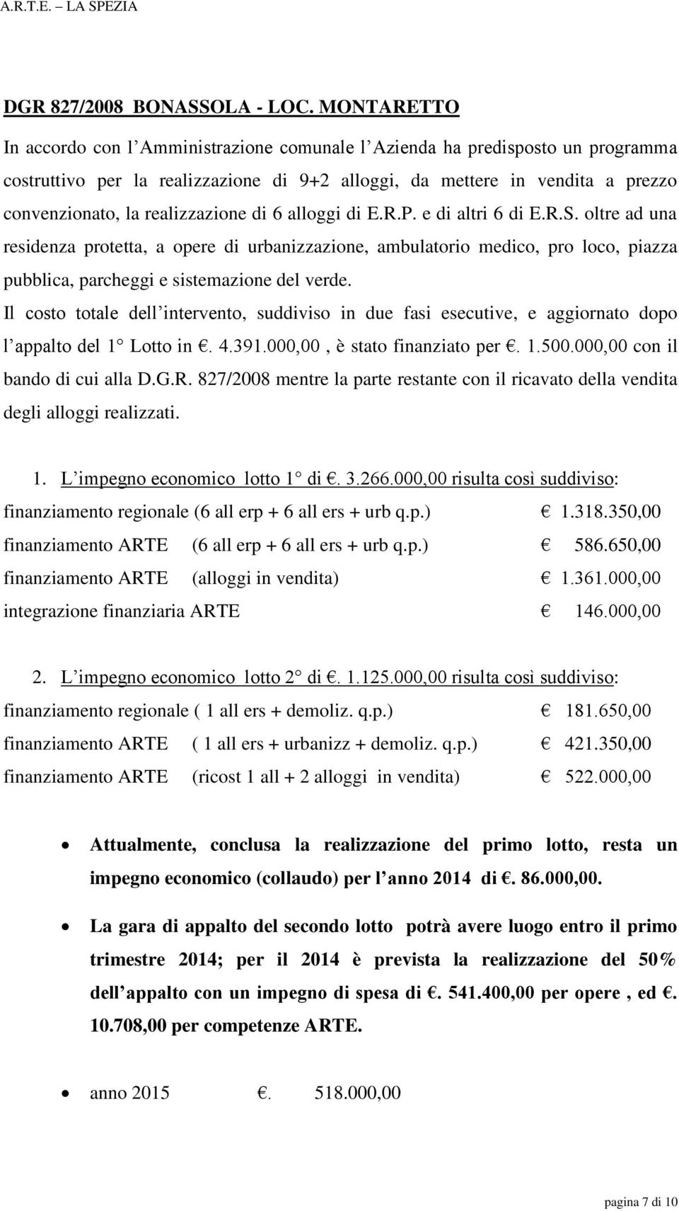 realizzazione di 6 alloggi di E.R.P. e di altri 6 di E.R.S.