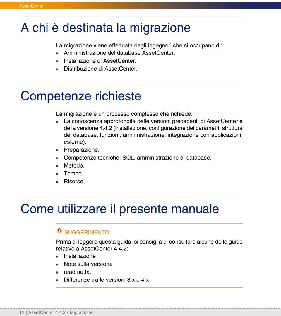 4.2 (installazione, configurazione dei parametri, struttura del database, funzioni, amministrazione, integrazione con applicazioni esterne). n Preparazione.