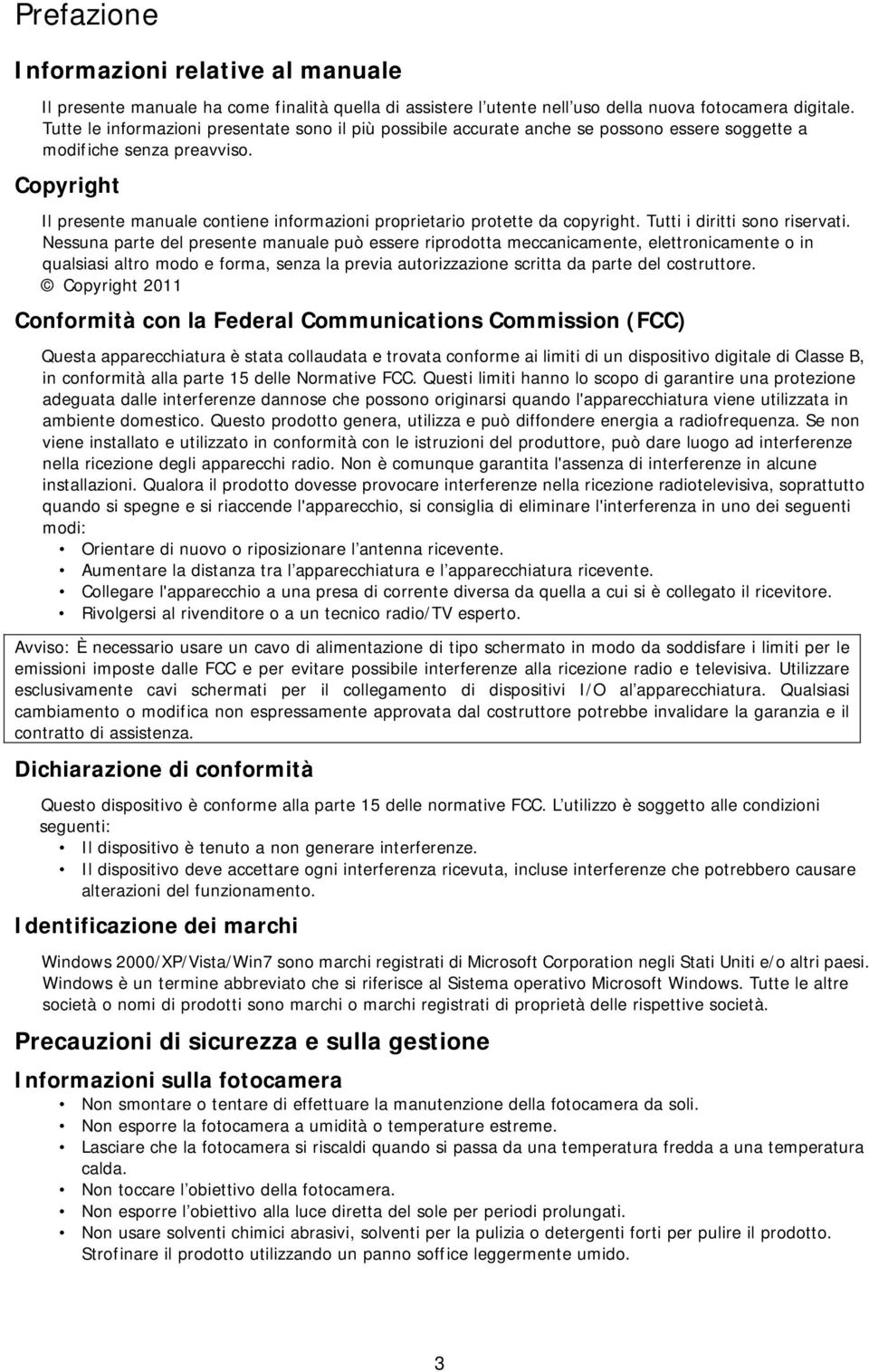 Copyright Il presente manuale contiene informazioni proprietario protette da copyright. Tutti i diritti sono riservati.