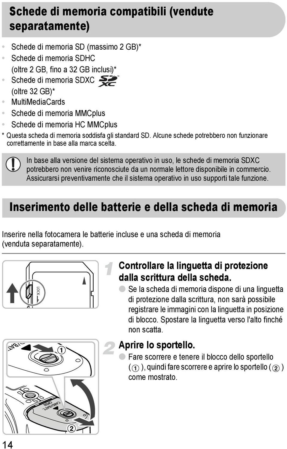 Alcune schede potrebbero non funzionare correttamente in base alla marca scelta.