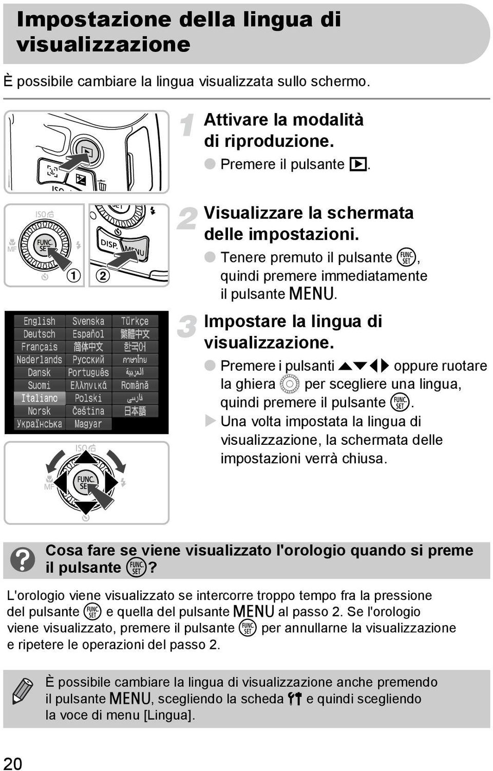 Premere i pulsanti opqr oppure ruotare la ghiera Â per scegliere una lingua, quindi premere il pulsante m.