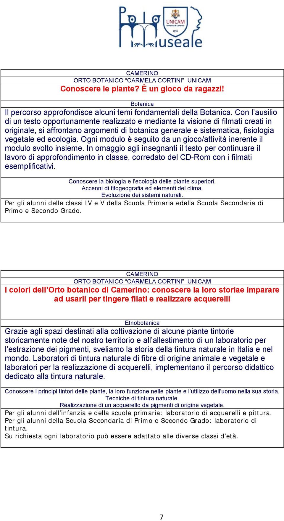 Ogni modulo è seguito da un gioco/attività inerente il modulo svolto insieme.