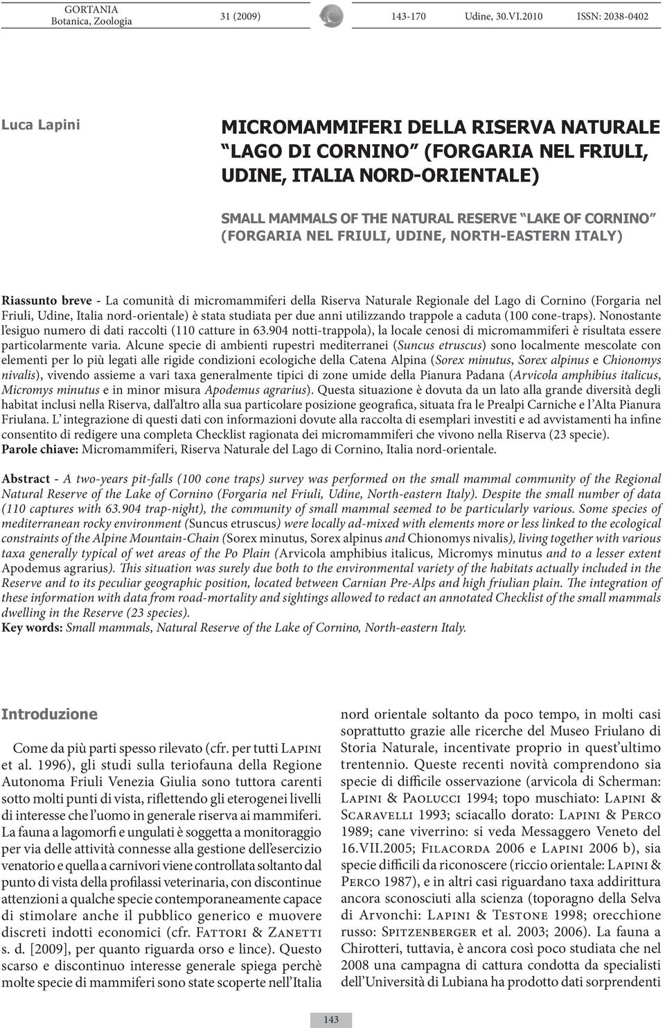 (Forgaria nel Friuli, UdINE, North-eastern Italy) Riassunto breve - La comunità di micromammiferi della Riserva Naturale Regionale del Lago di Cornino (Forgaria nel Friuli, Udine, Italia