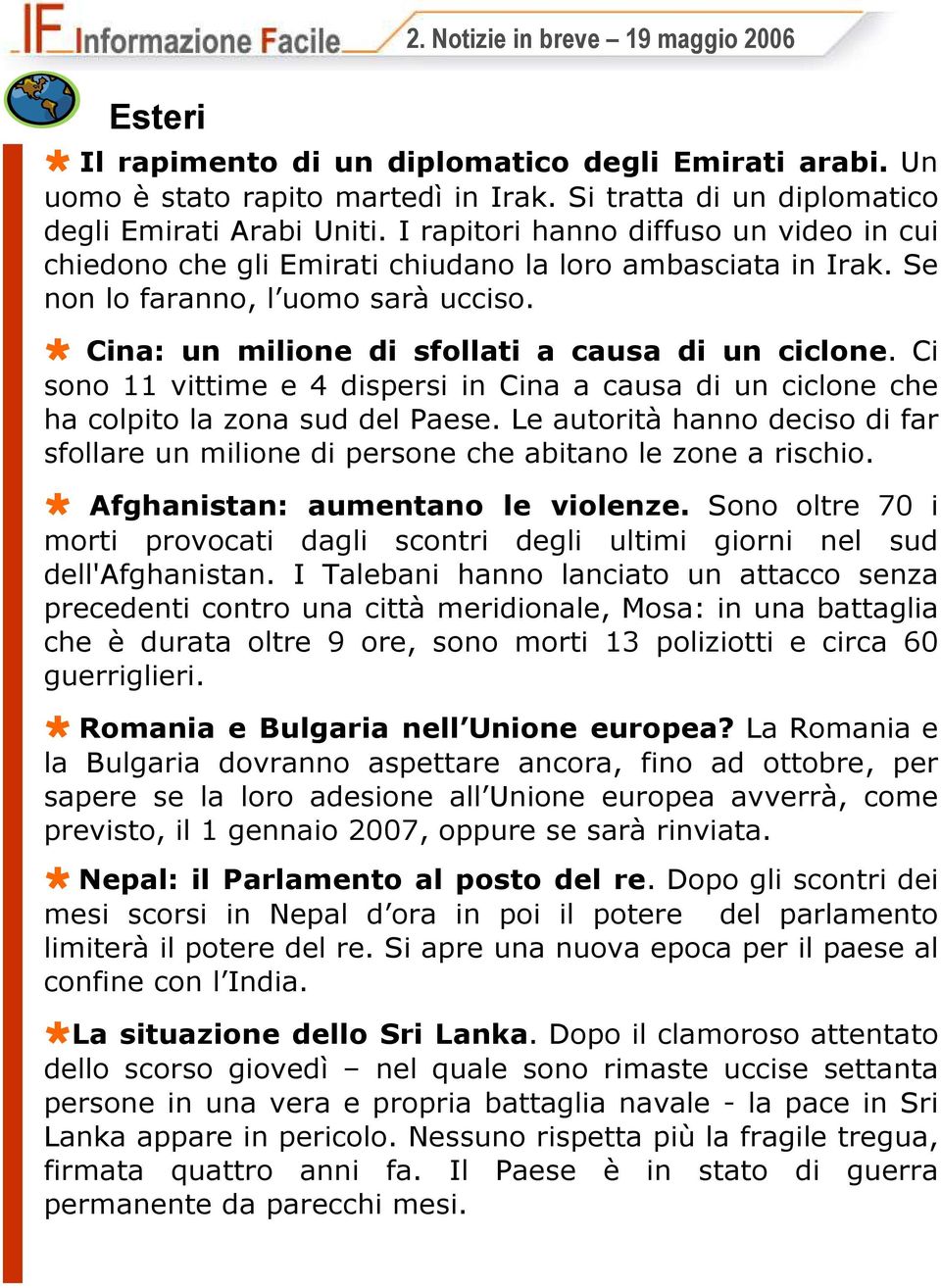 Ci sono 11 vittime e 4 dispersi in Cina a causa di un ciclone che ha colpito la zona sud del Paese. Le autorità hanno deciso di far sfollare un milione di persone che abitano le zone a rischio.