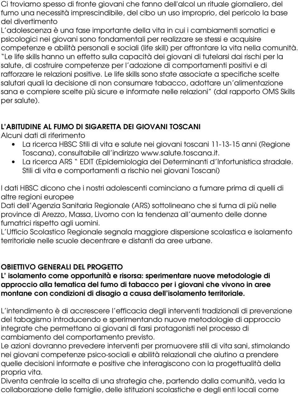 (life skill) per affrontare la vita nella comunità.