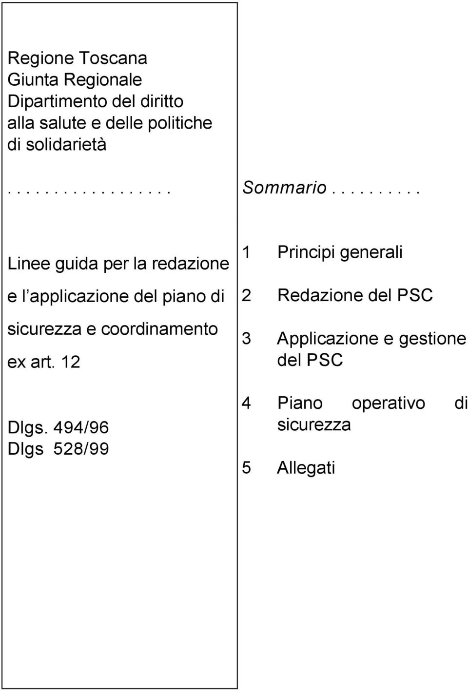 ......... Linee guida per la redazione e l applicazione del piano di sicurezza e coordinamento ex art.