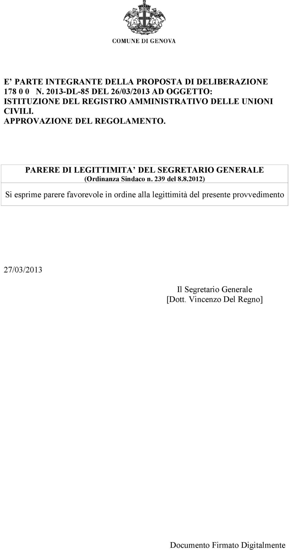 APPROVAZIONE DEL REGOLAMENTO. PARERE DI LEGITTIMITA DEL SEGRETARIO GENERALE (Ordinanza Sindaco n. 239 del 8.