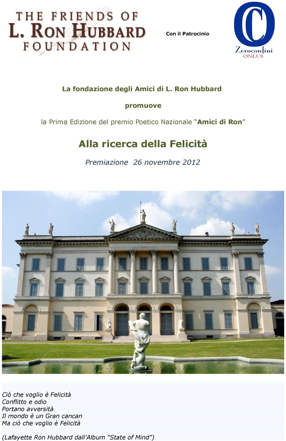 Alla ricerca della Felicità Premiazione 26 novembre 2012 Ciò che voglio è Felicità