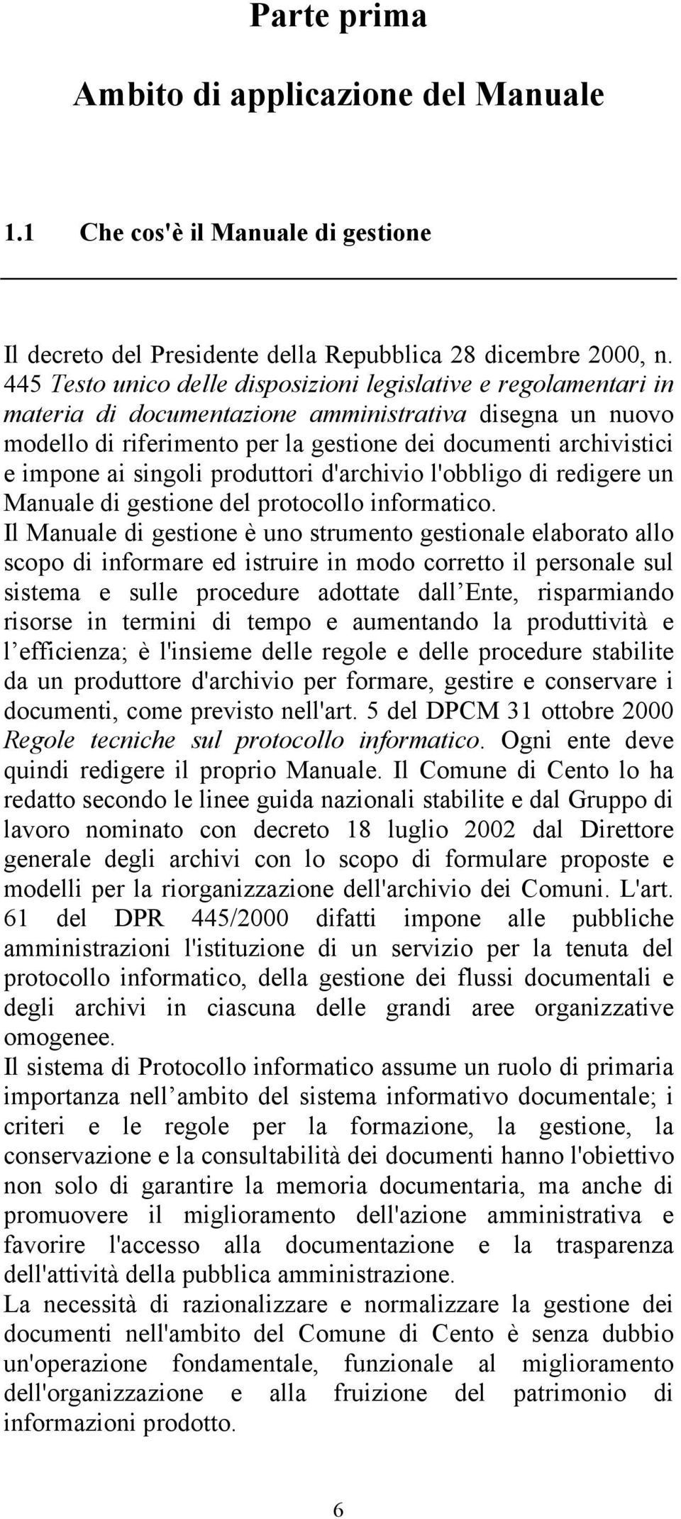 ai singoli produttori d'archivio l'obbligo di redigere un Manuale di gestione del protocollo informatico.