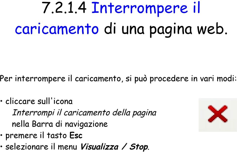 cliccare sull'icona Interrompi il caricamento della pagina nella